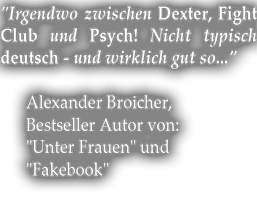 Von Einem, der auszog, das Morden zu lernen - Meinung von Autor Alexander Broicher